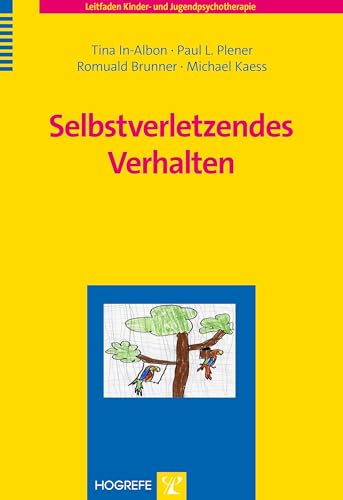 Selbstverletzendes Verhalten (Leitfaden Kinder- und Jugendpsychotherapie)