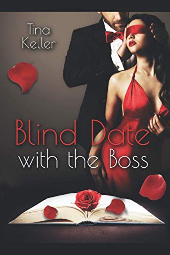 Blind Date with the Boss (Boss Romance, Band 1) von Independently published