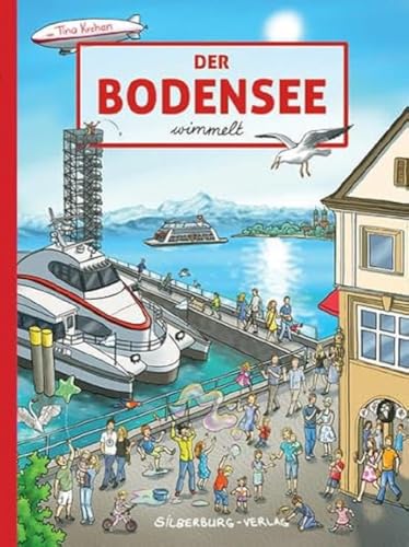 Der Bodensee wimmelt. Auf der Reichenau, in Bregenz, Unteruhldingen und Friedrichshafen – überall gibt es Neues zu entdecken und Altbekanntes ... die ganze Familie. (Silberburg Wimmelbuch) von Silberburg Verlag