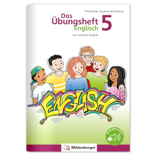 Das Übungsheft Englisch 5: Let’s practise English – Wortschatz und Grammatik üben in der Sekundarstufe, Klasse 5, inkl. Lösungsheft, Hörangebot und Sticker Das Übungsheft Englisch 5: Let’s practise English – Wortschatz und Grammatik üben in der Sekundarstufe, Klasse 5, inkl. Lösungsheft, Hörangebot und Sticker
