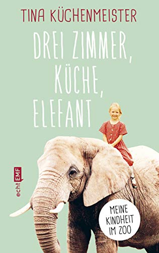 Drei Zimmer, Küche, Elefant: Meine Kindheit im Zoo von Edition Michael Fischer