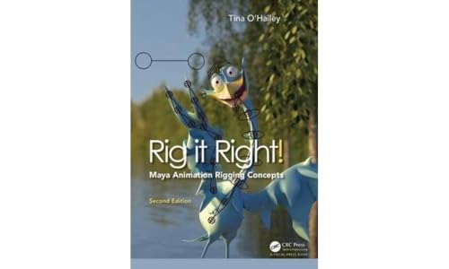 Rig It Right!: Maya Animation Rigging Concepts