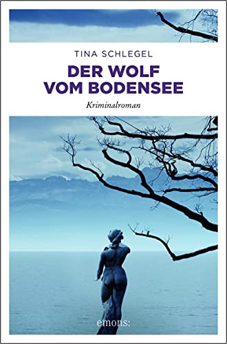Der Wolf vom Bodensee: Kriminalroman Der Wolf vom Bodensee: Kriminalroman