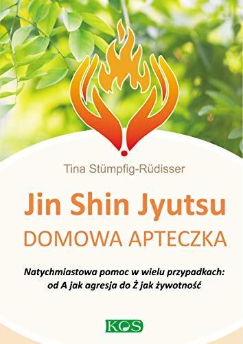 Jin Shin Jyutsu domowa apteczka: Natychmiastowa pomoc w wielu przypadkach: od A jak agresja do Ż jak żywotność Jin Shin Jyutsu domowa apteczka: Natychmiastowa pomoc w wielu przypadkach: od A jak agresja do Ż jak żywotność