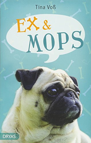 Ex & Mops (Love and Dogs) von Dryas