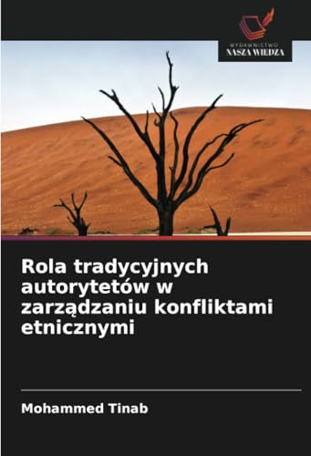 Rola tradycyjnych autorytetów w zarządzaniu konfliktami etnicznymi: DE von Wydawnictwo Nasza Wiedza