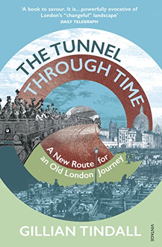 The Tunnel Through Time: Discover the secret history of life above the Elizabeth line von Vintage