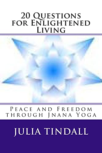 20 Questions for Enlightened Living: Peace and Freedom through Jnana Yoga