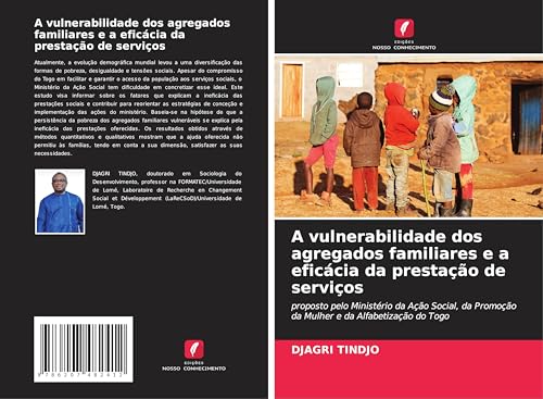 A vulnerabilidade dos agregados familiares e a eficácia da prestação de serviços: proposto pelo Ministério da Ação Social, da Promoção da Mulher e da Alfabetização do Togo von Edições Nosso Conhecimento