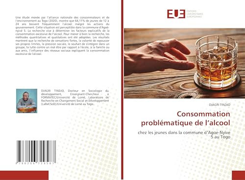 Consommation problématique de l’alcool: chez les jeunes dans la commune d’Agoe-Nyive 5 au Togo von Éditions universitaires européennes