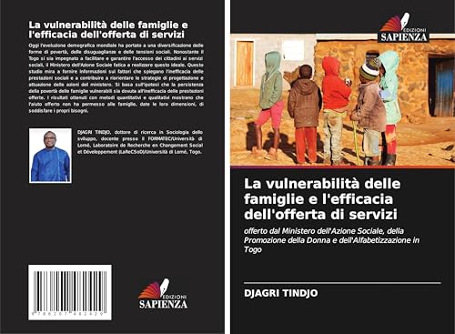 La vulnerabilità delle famiglie e l'efficacia dell'offerta di servizi: offerto dal Ministero dell'Azione Sociale, della Promozione della Donna e dell'Alfabetizzazione in Togo von Edizioni Sapienza