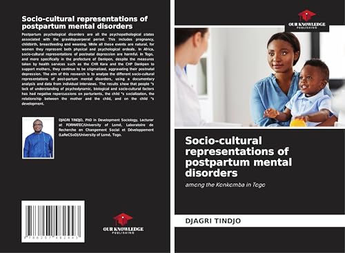 Socio-cultural representations of postpartum mental disorders: among the Konkomba in Togo von Our Knowledge Publishing