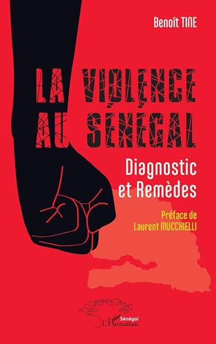 La violence au Sénégal: Diagnostic et Remèdes La violence au Sénégal: Diagnostic et Remèdes von Harmattan Sénégal