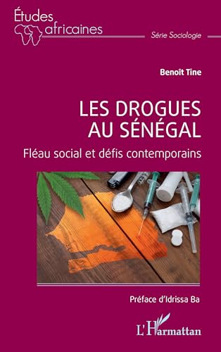Les drogues au Sénégal: Fléau social et défis contemporains von Editions L'Harmattan