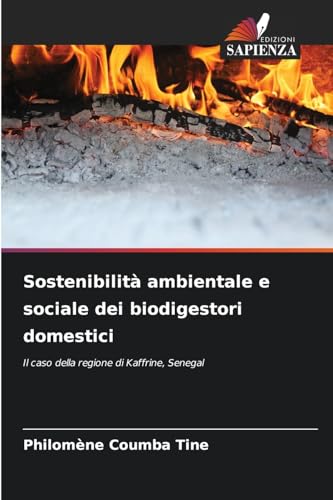 Sostenibilità ambientale e sociale dei biodigestori domestici: Il caso della regione di Kaffrine, Senegal von Edizioni Sapienza