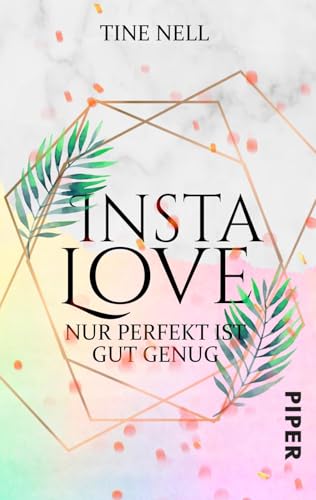Insta Love - Nur perfekt ist gut genug: Roman