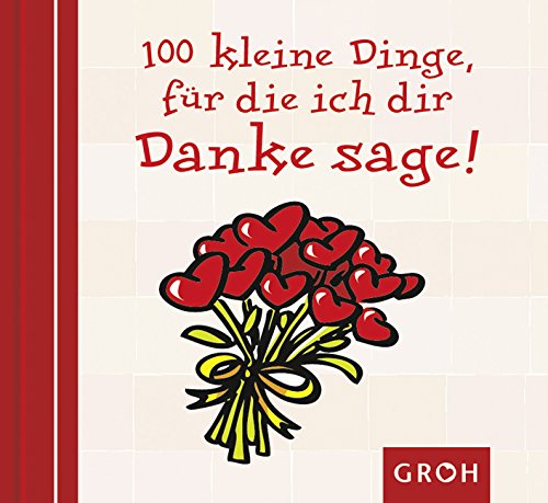 100 kleine Dinge, für die ich dir danke sage von Groh Verlag