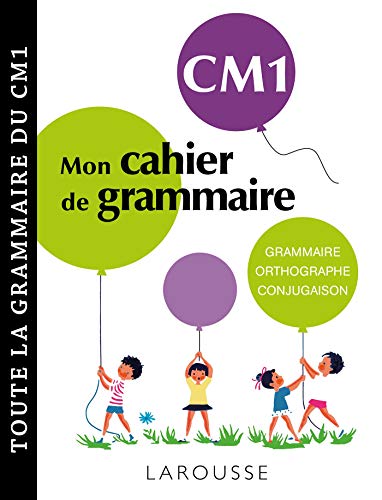 Petit cahier de grammaire LAROUSSE CM1: Grammaire, orthographe, conjugaison, vocabulaire Petit cahier de grammaire LAROUSSE CM1: Grammaire, orthographe, conjugaison, vocabulaire von Larousse
