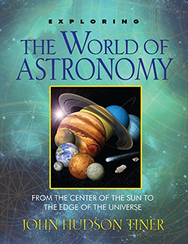 Exploring the World of Astronomy: From the Center of the Sun to the Edge of the Universe: From Center of the Sun to the Edge of the Universe (Exploring, 8, Band 8) von Master Books