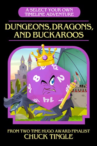 Dungeons, Dragons, And Buckaroos: A Select Your Own Timeline Adventure von Independently published