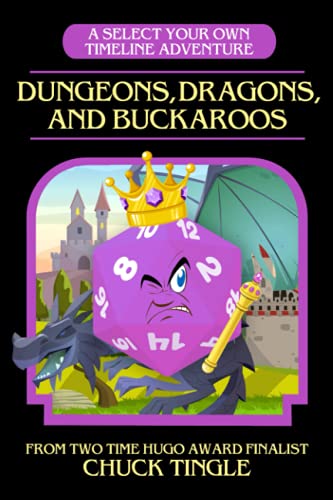 Dungeons, Dragons, And Buckaroos: A Select Your Own Timeline Adventure Dungeons, Dragons, And Buckaroos: A Select Your Own Timeline Adventure von Independently published