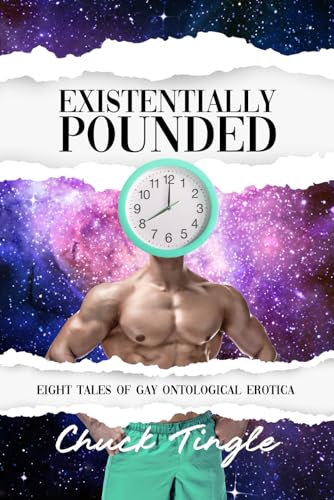 Existentially Pounded: Eight Tales Of Gay Ontological Erotica Existentially Pounded: Eight Tales Of Gay Ontological Erotica von Independently published