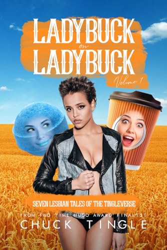 Ladybuck On Ladybuck: Seven Lesbian Tales Of The Tingleverse Volume 7 Ladybuck On Ladybuck: Seven Lesbian Tales Of The Tingleverse Volume 7 von Independently published
