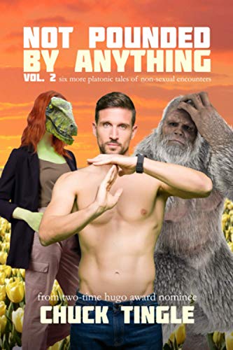Not Pounded By Anything Vol. 2: Six More Platonic Tales Of Non-Sexual Encounters Not Pounded By Anything Vol. 2: Six More Platonic Tales Of Non-Sexual Encounters von Independently published