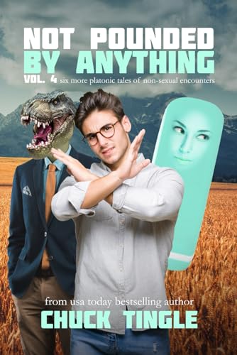 Not Pounded By Anything Vol. 4: Six More Platonic Tales Of Non-Sexual Encounters Not Pounded By Anything Vol. 4: Six More Platonic Tales Of Non-Sexual Encounters von Independently published
