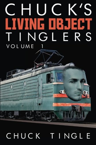 Chuck's Living Object Tinglers: Volume 1