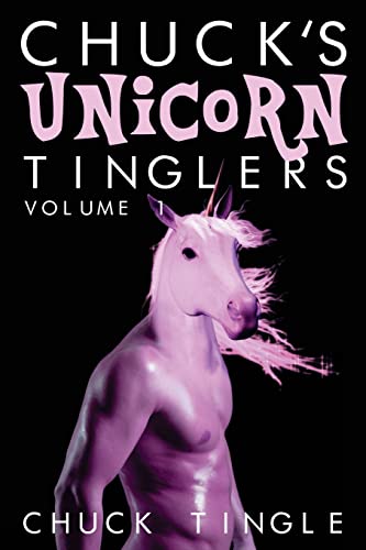 Chuck's Unicorn Tinglers: Volume 1 von Createspace Independent Publishing Platform