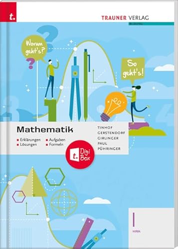 Mathematik I HAK + TRAUNER-DigiBox - Erklärungen, Aufgaben, Lösungen, Formeln von TRAUNER