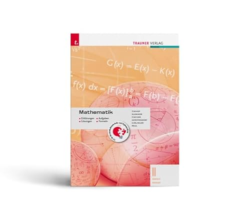 Mathematik II BAFEP/BASOP - Erklärungen, Aufgaben, Lösungen, Formeln von Trauner Verlag