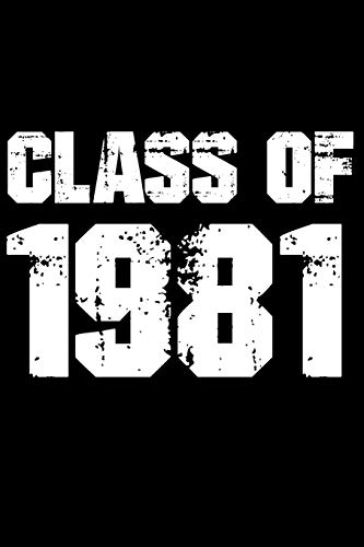 Notebook: Class of 1981 Graduation School Reunion Black Lined Journal Notebook Writing Diary - 120 Pages 6 x 9