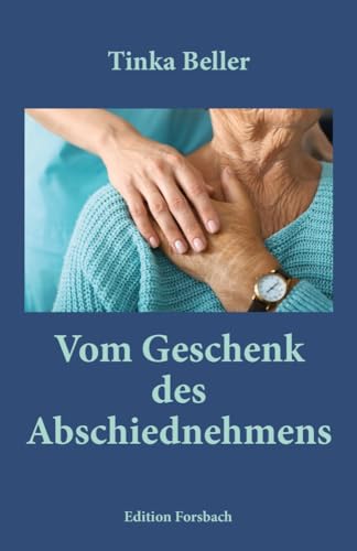 Vom Geschenk des Abschiednehmens: Miniaturbuch (Edition Mini: Große Gedanken in einem kleinen Buch)