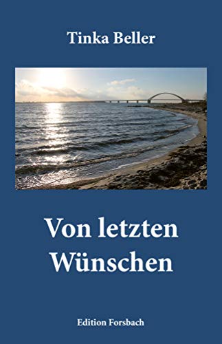 Von letzten Wünschen (Edition Mini: Große Gedanken in einem kleinen Buch): Miniaturbuch von Edition Forsbach