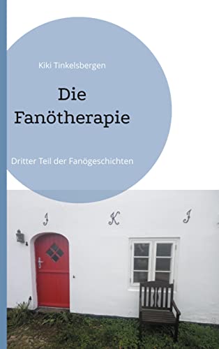 Die Fanötherapie: Dritter Teil der Fanögeschichten