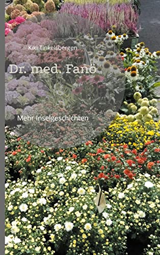 Dr. med. Fanö: Mehr Inselgeschichten (Fanögeschichten, Band 2) von Books on Demand GmbH