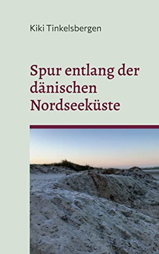 Spur entlang der dänischen Nordseeküste: Kurzgeschichten von Books on Demand