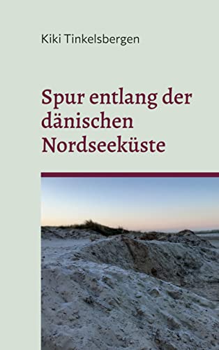 Spur entlang der dänischen Nordseeküste: Kurzgeschichten von Books on Demand GmbH