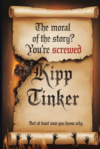 The Moral of the Story? You’re Screwed | But At Least Now You Know Why: A Dark Fable Collection on Self-Deception, Failure, and Why You’re Still Stuck von Writtentorch Publishing