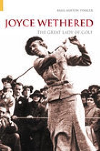 Joyce Wethered: The Great Lady of Golf (Revealing History (Paperback)) von Tempus