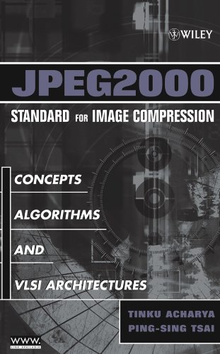 JPEG2000 Standard for Image Compression: Concepts, Algorithms and VLSI Architectures