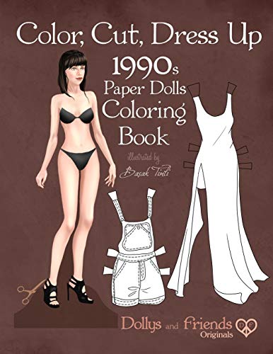 Color, Cut, Dress Up 1990s Paper Dolls Coloring Book, Dollys and Friends Originals: Vintage Fashion History Paper Doll Collection, Adult Coloring Pages with Iconic Nineties Retro Looks von Independently Published