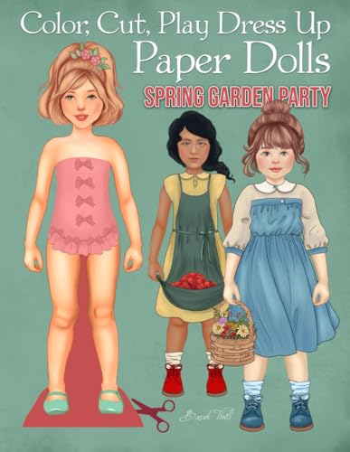 Color, Cut, Play Dress Up Paper Dolls, Spring Garden Party: Fashion Coloring and Activity Book for Scissors Skills von Independently published