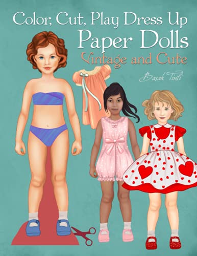 Color, Cut, Play Dress Up Paper Dolls, Vintage and Cute: Fashion Activity Book, Paper Dolls for Scissors Skills and Coloring (Paper Doll Fashion Activity and Coloring Books) von Independently published