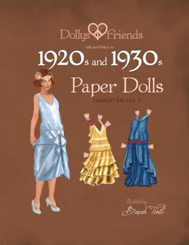 Dollys and Friends 1920s and 1930s Paper Dolls: Molly and Jolly Love 1920s and 1930s Wardrobe No 2 von Createspace Independent Publishing Platform