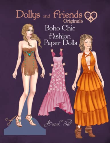 Dollys and Friends Originals, Boho Chic Fashion Paper Dolls: Bohemian Style Cut Out Dress Up Dolls Collection
