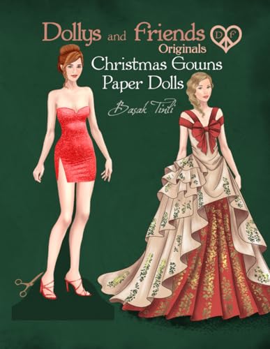 Dollys and Friends Originals, Christmas Gowns Paper Dolls: Fashion Dress Up Collection of Holiday Season Costumes von Independently published