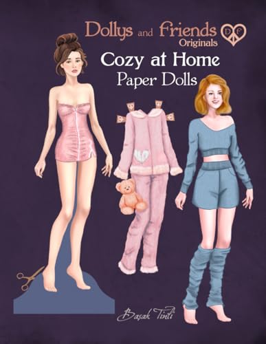 Dollys and Friends Originals, Cozy at Home Paper Dolls: Fashion Dress Up Collection of Loungewear, Nightgowns and Pajamas von Independently published